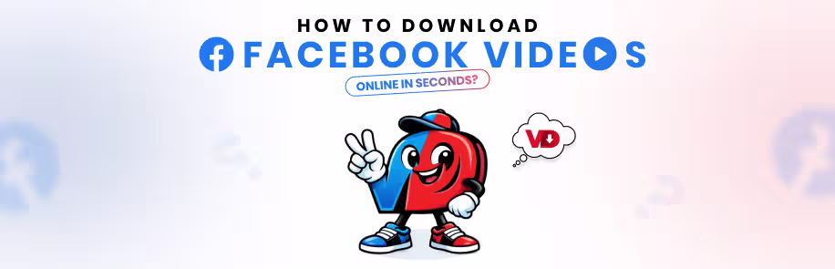 How to download Facebook videos online in seconds?